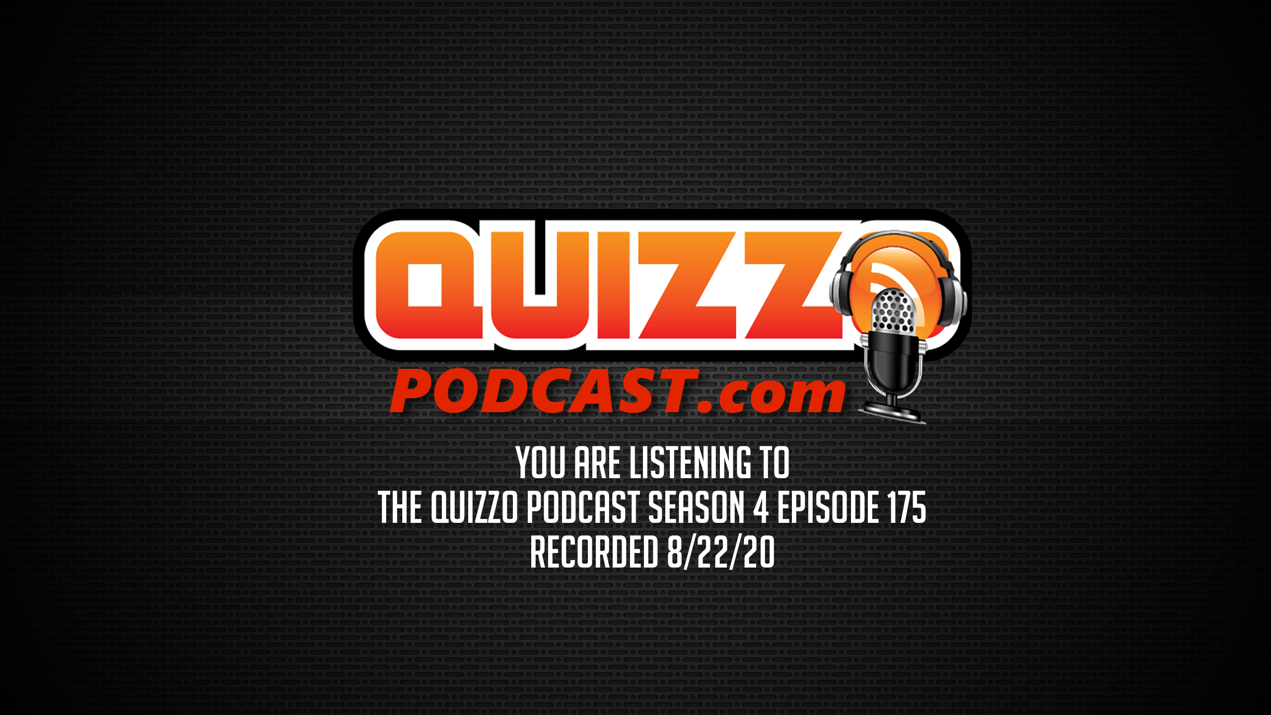 The Quizzo Trivia Podcast Episode 175 8 22 20 The Quizzo Trivia Podcast
